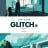 GLITCH - グリッチ -