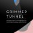 GRIMMER TUNNEL