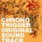 CHRONO TRIGGER ORIGINAL SOUND TRACK